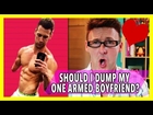 SHOULD I DUMP MY ONE ARMED BOYFRIEND? | Love, Buck Ep 6