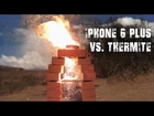 iPhone 6 Plus Vs Thermite
