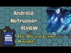 Android Netrunner Review - with the Board Game Knights