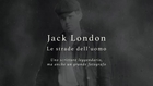 Jack London, Le Strade Dell'Uomo - Booktrailer