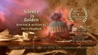 Silence is Golden - winner of filmmakers Grand Prix, Sapporo Short Film Festival 2014
