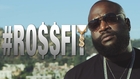 RossFit with Rick Ross