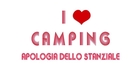 I love camping - apologia dello stanziale