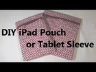 DIY how to make Fabric iPad case or Tablet Sleeve , laptop pouch Tutorial 아이패드 파우치 만들기