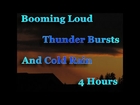 Booming Loud Thunder Bursts And Cold Rain 4 Hours