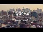 Startup Stories - DigitalOcean - Massive Growth