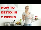 How To Detox | 7 Day Detox | Alcohol Detox
