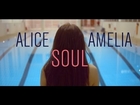 Alice Amelia - Soul | Official Video