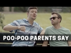 Poo-Poo Parents Say