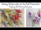 Using Watercolor to Its Full Potential: Exploring Fluid Painting Techniques *UPDATED VERSION