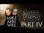 Game of Thrones - Part Four - Mike the Spoiler