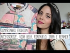 Comprinhas Fashion: Accessorize, Vida Bela, Riachuelo, Zara e Renner!