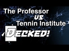 Decked #04: The Professor vs. Tennin Institute