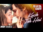 Kuch To Hai Video Song | DO LAFZON KI KAHANI | Randeep Hooda, Kajal Aggarwal | T-Series