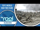 The Reel Rundown - Top 5 World War Two Films