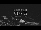 Bridgit Mendler - Atlantis feat. Kaiydo (Lyrics)