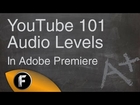 How to fix audio levels in Adobe Premiere Pro - YouTube 101