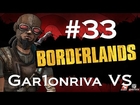 Gar1onriva VS Borderlands 33. Crazy Underwear Man