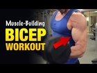 Bicep Workouts: Get Freaky Huge Biceps With This Vein-Pumping Arm Workout