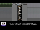 Review Of Kush Electra DSP Plug in
