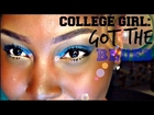♡ MAKEUP | COLLEGE GIRL: Got The 