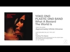 Yoko Ono - What A Bastard The World Is (Official Audio)