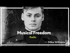 Musical Freedom Radio Episode 35 - Mike Williams
