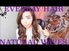 ✧ My Everyday Hair: Loose Natural Waves ✧