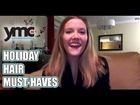 YMC -- Holiday Hair Must-Haves
