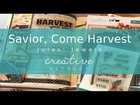 Savior, Come Harvest | October 2017 Faith Art Box