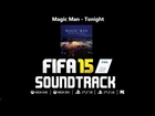 FIFA 15 Soundtrack : Magic Man - Tonight (HD)