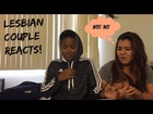 HILARIOUS LESBIAN COUPLE REACTS TO 