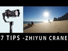 7 Tips for using the Zhiyun Crane Gimbal