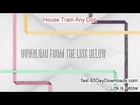 My House Train Any Dog Review (with instant access)