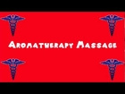 Pronounce Medical Words ― Aromatherapy Massage