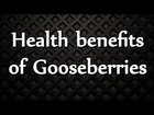 Health benefits of Gooseberries - Gooseberries Benefits