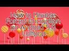 How to Disable the Forced Encryption on Android 5.0 Lollipop