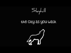 Skyhill - The City As You Walk (Lyrics in description)