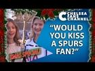 Would you kiss a Spurs fan? - Chelsea Fan Test - Chelsea FC