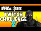 Rainbow Six Siege | Twitch Challenge 2! (Funny Moments)