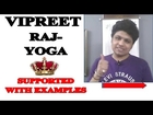 Vipreet Raj Yoga ( in complete detail with real life examples)