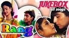 Rang - All Songs Jukebox - Best Romantic Hindi Songs - Super Hit 90s Soundtrack
