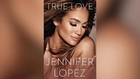 Jennifer Lopez Debuta su Primer Libro, True Love