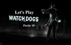 Let's Play Watch Dogs VF Partie 10