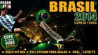 BRASIL 2014 - VIDEO HIT MIX - COPA MUNDIAL -  LA COPA DE TODOS  -  COPA DO MUNDO - FULL STREAM