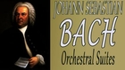 JOHANN SEBASTIAN BACH ORCHESTRAL SUITES