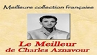 Charles Aznavour - Le Meilleur de Charles Aznavour