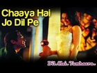 Chaaya Hai Jo Dil Pe - Dil Hai Tumhaara | Preity Zinta & Arjun Rampal | Kavita Krishnamurthy & Shaan