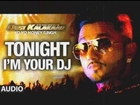 I Am Your DJ Tonight - Desi kalakar - Yo Yo Honey Singh