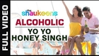 Alcoholic (Full Video) The Shaukeens | Yo Yo Honey Singh, Akshay Kumar,Lisa Haydon | Hot & Sexy New Song 2014 HD